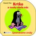 Kniha: Krtko a zvuky okolo nás - Spoznávame zvuky - Zdeněk Miler, Roman Miler