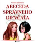 Kniha: Abeceda správneho dievčaťa - Violeta Babićová