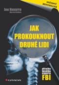 Kniha: Jak prokouknout druhé lidi - Příručka bývalého experta FBI - Joe Navarro, Marvin Karlins