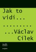 Kniha: Jak to vidí Václav Cílek - Václav Cílek