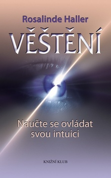 Kniha: Věštění. Naučte se ovládat svou intuici - Rosalinde Haller