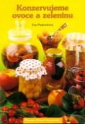 Kniha: Konzervujeme ovoce a zeleninu - Eva Paulovičová, Vladimír Horecký