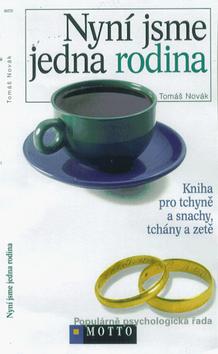 Kniha: Nyní jsme jedna rodina - Kniha pro tchyně,snachy,zetě - Tomáš Novák