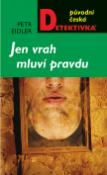 Kniha: Jen vrah mluví pravdu - Petr Eidler