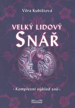 Kniha: Velký lidový snář - komplexní výklad snů - Věra Kubištová
