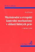 Kniha: Mezinárodní a evropské kontrolní mechanismy v oblasti lidských práv - Pavel Šturma