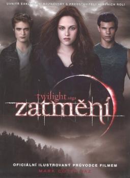 Kniha: Zatmění Oficiální ilustrovaný průvodce filmem - Twilight sága - Mark Cotta Vaz