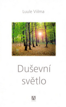 Kniha: Duševní světlo - Odpouštím si 1. díl - Luule Viilma