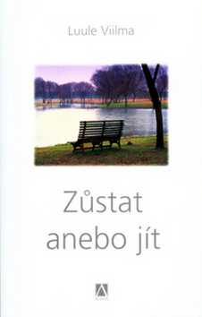 Kniha: Zůstat anebo jít - Odpouštím si 2. díl - Luule Viilma