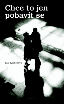 Kniha: Chce to jen pobavit se - Eva Kadlecová