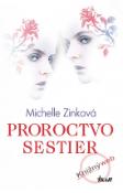 Kniha: Proroctvo sestier - Michelle Zinková