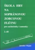 Kniha: Škola hry na sopránovou zobcovou flétnu 2 - pro začátečníky i samouky - Jaroslav Stojan