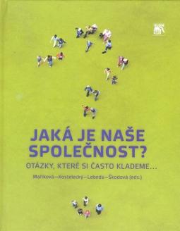 Kniha: Jaká je naše společnost - Otázky, které si často klademe - Hana Maříková