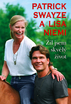 Kniha: Žil jsem skvělý život - Lisa Niemi, Patrick Swayze