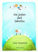 Kniha: Na jeden deň labuťou - Jana Necpalová