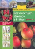 Kniha: Rez ovocných stromov a kríkov - Ako správne rezať ovocné stromy - Herbert Bischof, Josef Sus