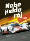 Kniha: Nebe, peklo, ráj závodníka a manažera A. Ch. - Životní osudy Antonína Charouze - Dalibor Janek