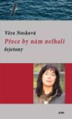 Kniha: Přece by nám nelhali - Fejetony - Věra Nosková