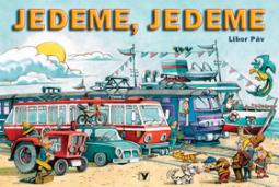 Kniha: Jedeme, jedeme - Libor Páv
