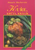 Kniha: Kuře, krůta, králík   VYŠEHRAD - 137 receptů - Danuše Machovská