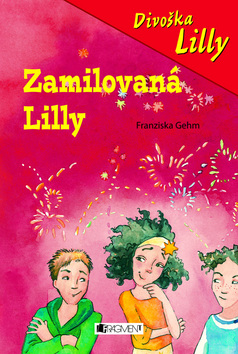 Kniha: Divoška Lilly Zamilovaná Lilly - Franziska Gehmová
