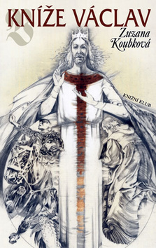 Kniha: Kníže Václav - Zuzana Koubková