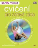 Kniha: 15 minut cvičení pro zdravá záda - Suzanne Martinová