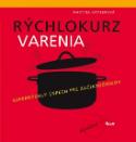 Kniha: Rýchlokurz varenia - Martina Kittler