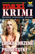 Kniha: Láska zhrzené prostitutky - Skutečné kriminální případy - Kolektív