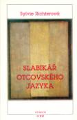 Kniha: Slabikář otcovského jazyka - Sylvie Richterová