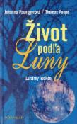 Kniha: Život podľa Luny - Johanna Paunggerová, Thomas Poppe