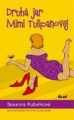 Kniha: Druhá jar Mimi Tulipanovej - Susanna Kubelka