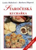 Kniha: Staročeská kuchařka - 131 receptů - Barbora Dlapová, Lenka Mahelová