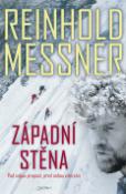 Kniha: Západní stěna - Pod sebou propast, před sebou vítězství - Reinhold Messner
