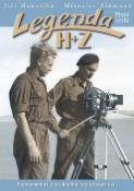 Kniha: Legenda H+Z První cesta - Fenomén českého cestopisu - Jiří Hanzelka, Miroslav Zikmund