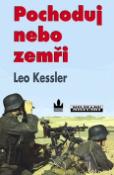 Kniha: Pochoduj nebo zemři - Leo Kessler