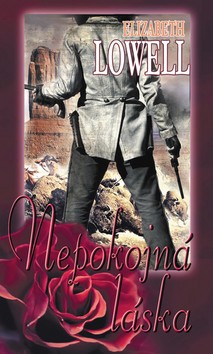 Kniha: Nepokojná láska - Elizabeth Lowellová