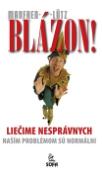 Kniha: Blázon! - Liečime nesprávnych naším problémom sú normálni - Manfred Lütz