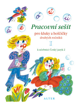 Kniha: Pracovní sešit pro kluky a holčičky druhých roč. I,  k učebnici Českého j. 2 - pro kluky a holčičky druhých ročníků - Lenka Bradáčová