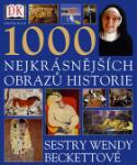 Kniha: 1000 nejkrásnějších obrazů historie sestry Wendy Beckettové - Wendy Beckettová
