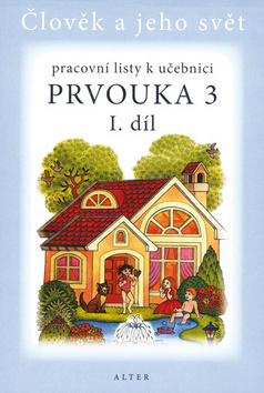 Kniha: Pracovní listy k učebnici Prvouka 3 I. díl - Člověk a jeho svět - Lenka Bradáčová, Hana Staudková