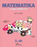 Kniha: Matematika a její aplikace pro 1. ročník 2.díl - pro 1. ročník - Hana Mikulenková, Josef Molnár