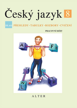 Kniha: Český jazyk 8 III.díl Přehledy, tabulky, rozbory, cvičení - Přehledy, tabulky, rozbory, cvičení - Hana Hrdličková, Eva Beránková