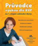 Kniha: Průvodce výukou dle RVP na 1. stupni ZŠ - na 1. stupni základní školy - Marta Grigárková