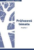 Kniha: Průřezová témata Projekty 1 - 1. - 3. ročník - Hana Mikulenková, Jitka Cardová