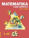 Kniha: Matematika a její aplikace pro 2. ročník 1. díl - 2. ročník - Hana Mikulenková, Josef Molnár
