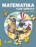 Kniha: Matematika a její aplikace pro 2. ročník 2. díl - 2. ročník - Hana Mikulenková, Josef Molnár