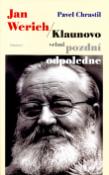 Kniha: Klaunovo velmi pozdní odpoledne - Jan Kuděla, Jan Werich, Pavel Chrastil