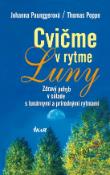 Kniha: Cvičme v rytme Luny, 2. vydanie - Johanna Paunggerová, Thomas Poppe