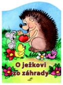 Kniha: O ježkovi zo záhrady - Zuzana Pospíšilová